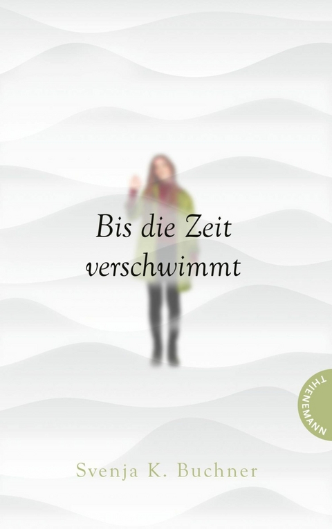 Bis die Zeit verschwimmt -  Svenja K. Buchner