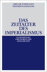 Das Zeitalter des Imperialismus - Gregor Sch&ouml;llgen, Friedrich Kie&szlig;ling