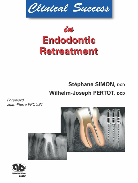 Clinical Success in Endodontic Retreatment - St&eacute;phane Simon, Wilhelm-J. Pertot