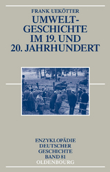 Umweltgeschichte im 19. und 20. Jahrhundert - Frank Uek&ouml;tter