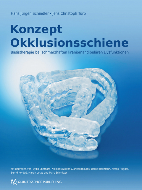 Konzept Okklusionsschiene - Hans J&uuml;rgen Schindler, Jens Christoph T&uuml;rp