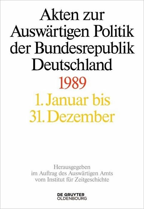 Akten zur Ausw&auml;rtigen Politik der Bundesrepublik Deutschland 1989 - 