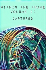 Within the Frame Volume One: Captured -  Victor Alexander