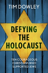 Defying the Holocaust - Tim Dowley
