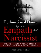 The Dysfunctional Dance Of The Empath And Narcissist - PhD Rita Louise