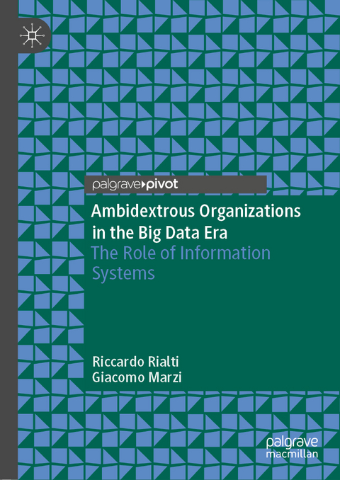 Ambidextrous Organizations in the Big Data Era - Riccardo Rialti, Giacomo Marzi