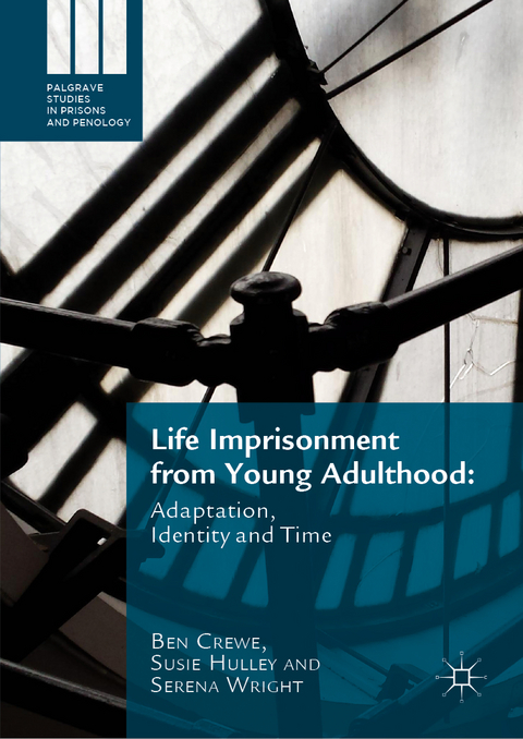 Life Imprisonment from Young Adulthood - Ben Crewe, Susie Hulley, Serena Wright