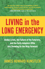 Living in the Long Emergency -  James Howard Kunstler