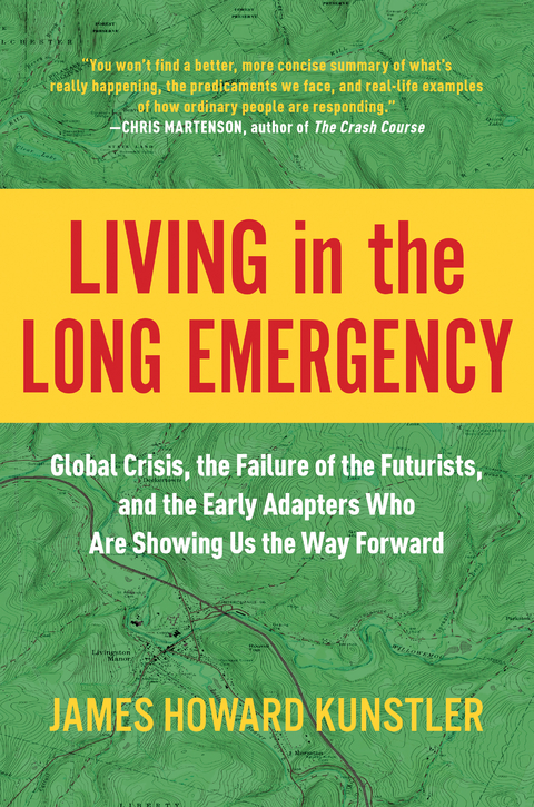Living in the Long Emergency -  James Howard Kunstler