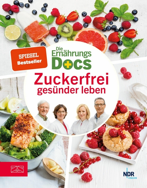 Die Ern&auml;hrungs-Docs &ndash; Zuckerfrei ges&uuml;nder leben - Matthias Riedl, Anne Fleck, J&ouml;rn Klasen, Silja Sch&auml;fer
