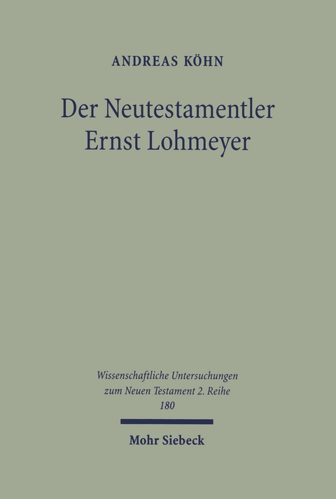 Der Neutestamentler Ernst Lohmeyer -  Andreas K&ouml;hn