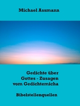 Gedichte &uuml;ber Gottes - Zusagen vom Gedichtemicha - Michael Assmann