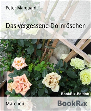 Das vergessene Dornröschen