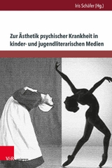 Zur &Auml;sthetik psychischer Krankheit in kinder- und jugendliterarischen Medien - 