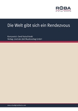 Die Welt gibt sich ein Rendezvous - Gerd Natschinski, Jo Schulz