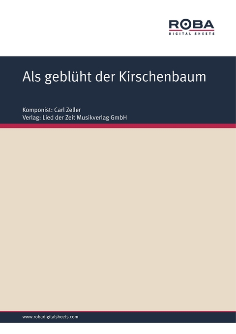 Als gebl&uuml;ht der Kirschenbaum - Carl Zeller, Moritz West, Ludwig Held