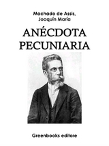 An&eacute;cdota pecuniaria - Joaquin Maria Machado de Assis