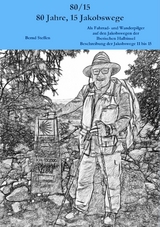 80/15 - 80 Jahre, 15 Jakobswege - Bernd Steffen