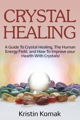 Crystal Healing - Kristin Komak