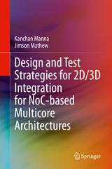 Design and Test Strategies for 2D/3D Integration for NoC-based Multicore Architectures - Kanchan Manna, Jimson Mathew