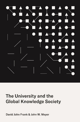 The University and the Global Knowledge Society - David John Frank, John W. Meyer