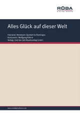 Alles Gl&uuml;ck auf dieser Welt - Wolfgang K&auml;hne, Fred Gertz