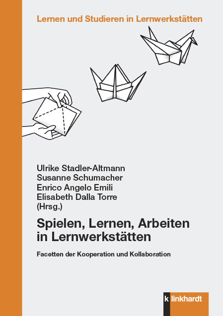 Spielen, Lernen, Arbeiten in Lernwerkst&auml;tten - 