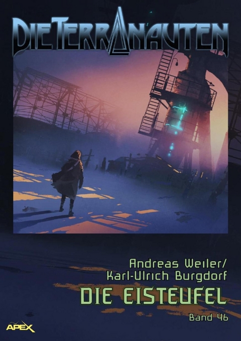 DIE TERRANAUTEN, Band 46: DIE EISTEUFEL - Karl-Ulrich Burgdorf, Andreas Weiler