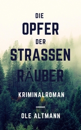 Die Opfer der Stra&szlig;enr&auml;uber - Ole Altmann