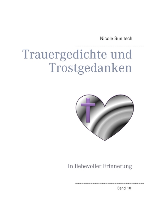 Trauergedichte und Trostgedanken - Nicole Sunitsch