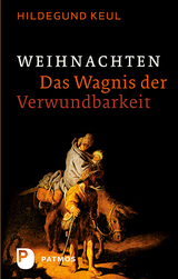 Weihnachten - Das Wagnis der Verwundbarkeit - Hildegund Keul