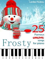 Frosty 25 Famous Christmas Songs for Piano -  Lenka Peskou