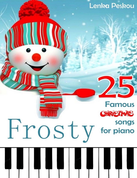 Frosty 25 Famous Christmas Songs for Piano -  Lenka Peskou