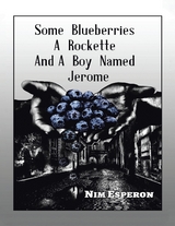 Some Blueberries a Rockette and a Boy Named Jerome -  Nim Esperon