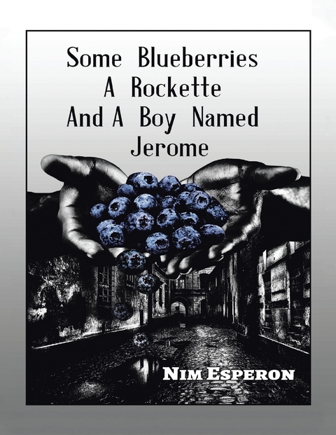 Some Blueberries a Rockette and a Boy Named Jerome -  Nim Esperon