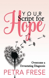 Your Script for Hope -  Petra Frese