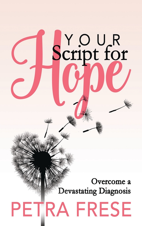 Your Script for Hope -  Petra Frese