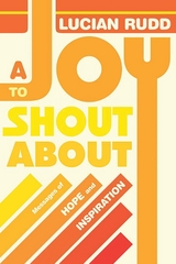 A Joy to Shout about - Lucian Rudd