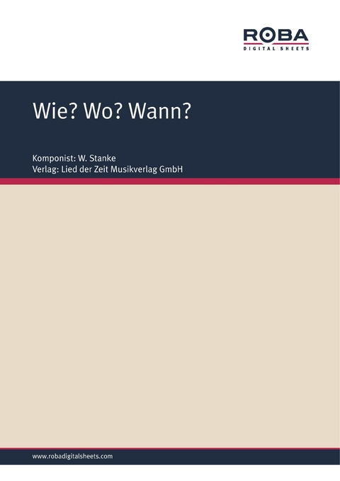 Wie? Wo? Wann? - W. Stanke, G. Busse, F. R&uuml;ger
