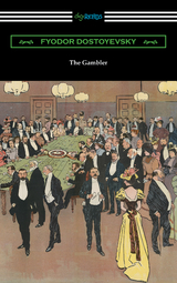 Gambler -  Fyodor Dostoyevsky
