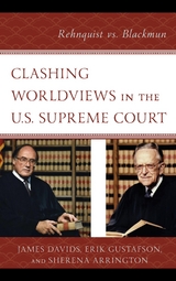 Clashing Worldviews in the U.S. Supreme Court -  Sherena Arrington,  James Davids,  Erik Gustafson