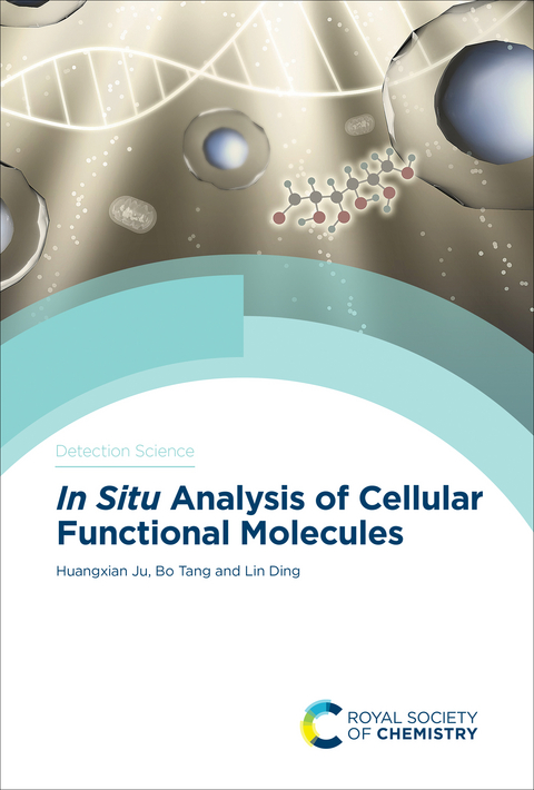 In Situ Analysis of Cellular Functional Molecules - Huangxian Ju, Bo Tang, Lin Ding
