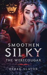 Smoothen Silky vs The WereCougar - Derek Slaton