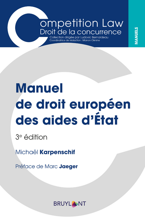 Manuel de droit europ&eacute;en des aides d''&Eacute;tat -  Michael Karpenschif