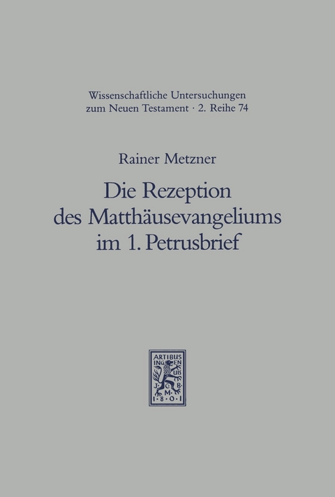 Die Rezeption des Matthäusevangeliums im 1. Petrusbrief -  Rainer Metzner