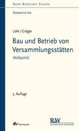Bau und Betrieb von Versammlungsst&auml;tten - Volker L&ouml;hr, Gerd Gr&ouml;ger