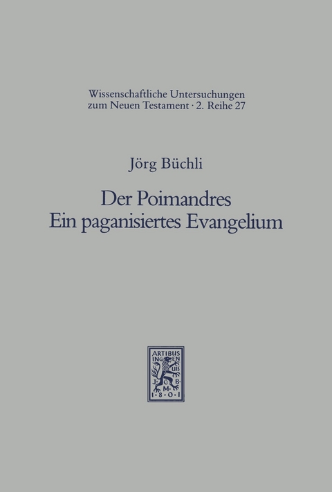 Der Poimandres. Ein paganisiertes Evangelium -  Jörg Büchli