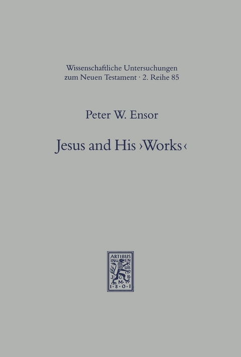 Jesus and His 'Works' -  Peter W. Ensor