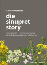 Die Sinupret-Story - Gerhard Waldherr