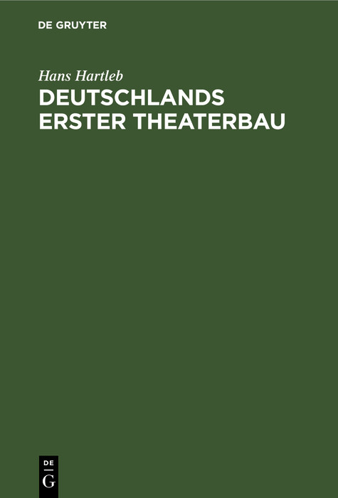 Deutschlands erster Theaterbau - Hans Hartleb